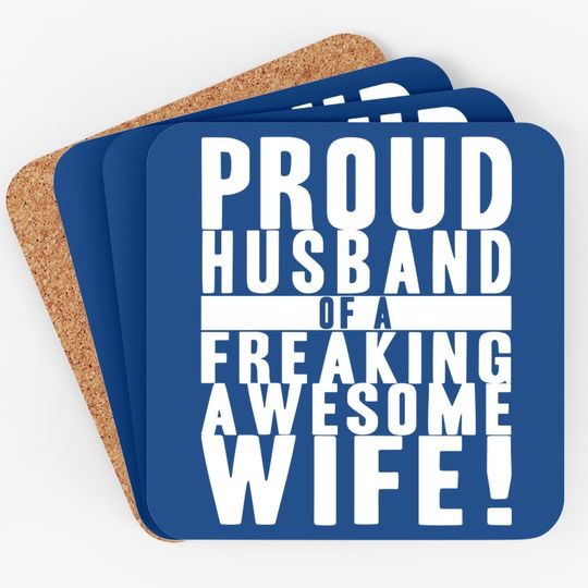 Proud Husband Of A Freaking Awesome Wife Coaster