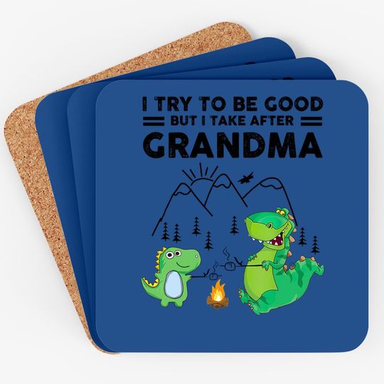 I Try To Be Good But I Take After Grandma Coaster