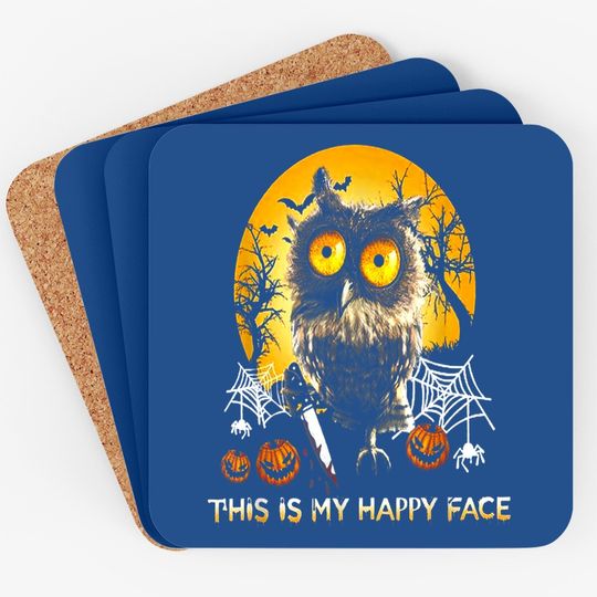 Halloween Owl This Is My Happy Face Coaster
