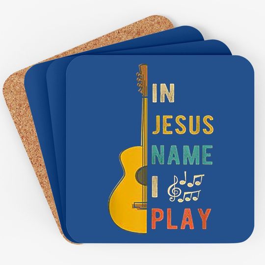 In Jesus Name I Play Guitar Coaster