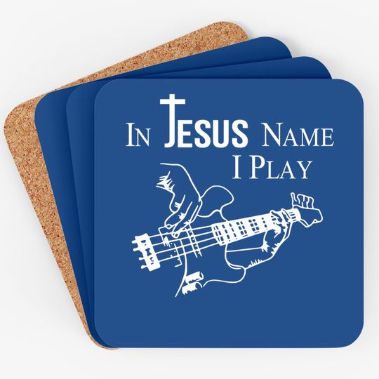 In Jesus Name I Play Guitar Christian Guitar Player Coaster