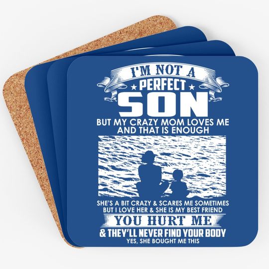 I'm Not A Perfect Son But My Crazy Mom Loves Me Coaster