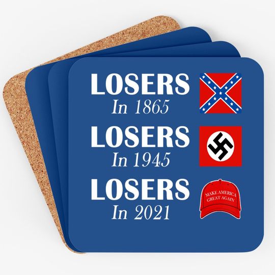 Losers In 1865 Losers In 1945 Losers In 2021 Coaster