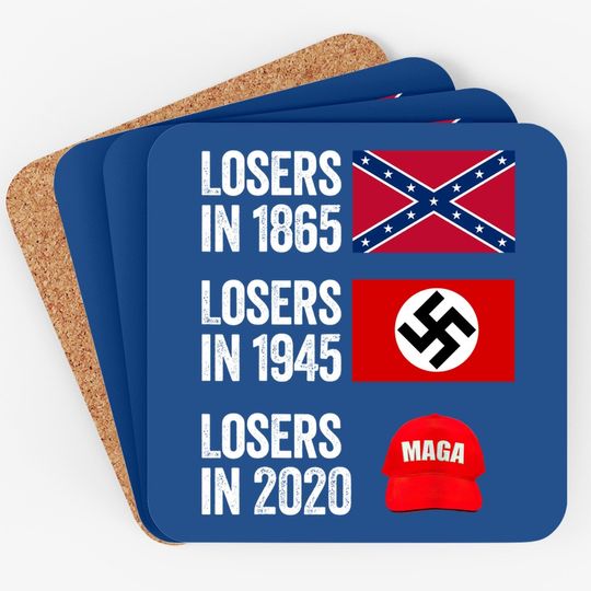 Losers In 1865 Losers In 1945 Losers In 2020 Coaster