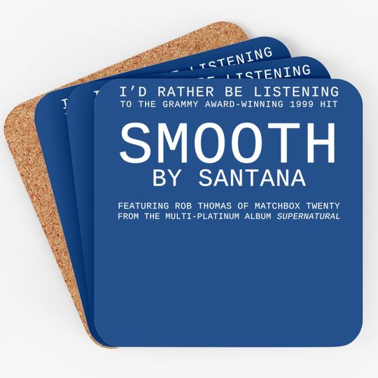 I'd Rather Be Listening To Smooth Coaster