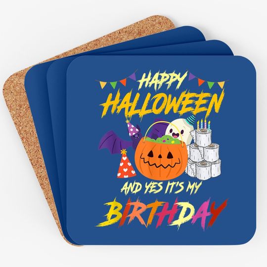 Happy Halloween And Yes It's My Birthday Pumpkin Party Coaster