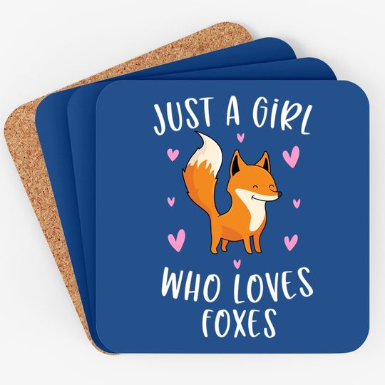 Just A Girl Who Loves Foxes Funny Fox Gifts For Girls Coaster