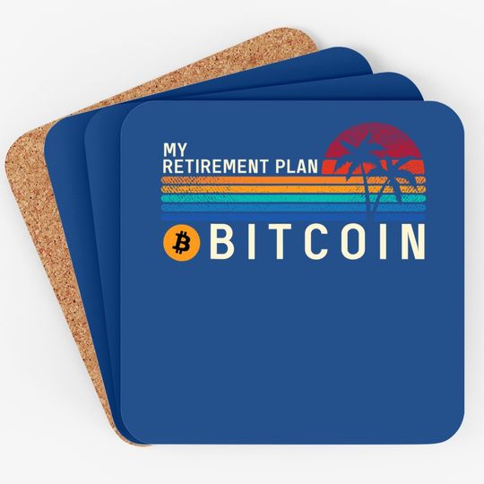 My Retirement Plan Bitcoin Coaster, Sunset Btc Blockchain Coaster