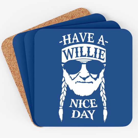 Have A Willie Nice Day Coaster
