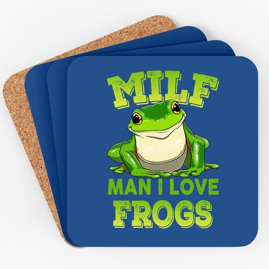 Milf Man I Love Frogs Coaster