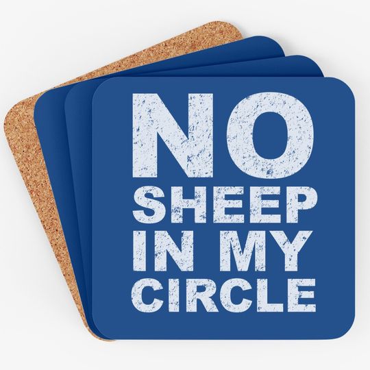 No Sheep In My Circle Funny Sarcastic Sheeple Wake Up Coaster