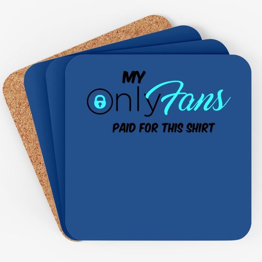 Only Fans My Only Fans Paid For This Coaster Coaster