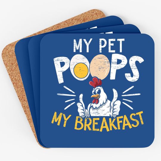 My Pet Poops Breakfast Farming Chicken Farmer Coaster