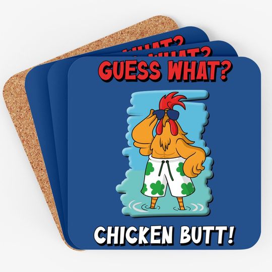 Funny Guess What? Chicken Butt! Coaster