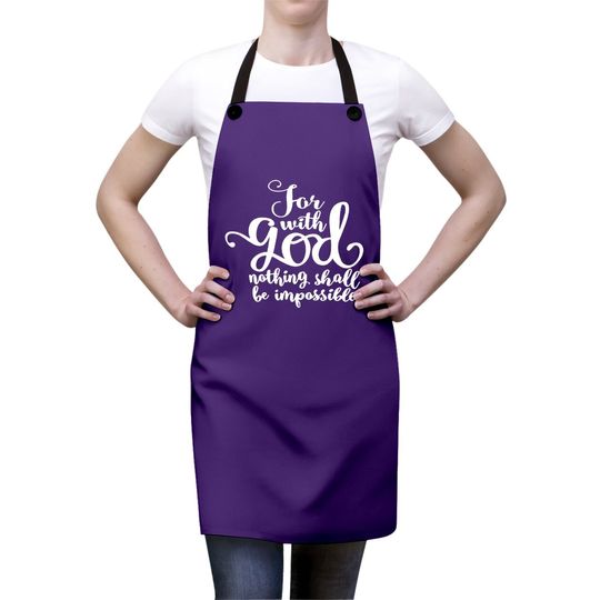For With God Nothing Shall Be Impossible Apron