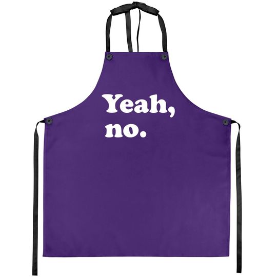 Yeah, No Apron, Sarcastic And Trendy Apron