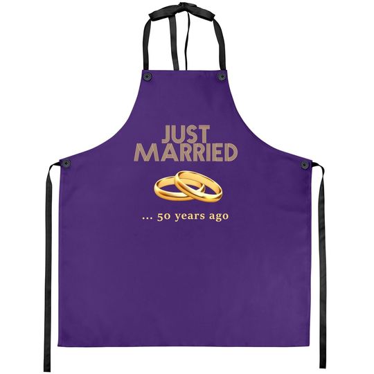 50th Wedding Anniversary Apron Just Married 50 Years Ago Apron