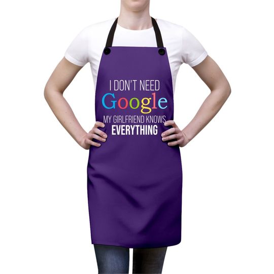 I Don't Need Google, My Girlfriend Knows Everything! | Funny Boyfriend Apron