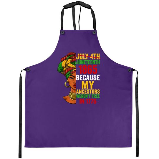 Juneteenth Is My Independence Day Not July 4th Apron Apron