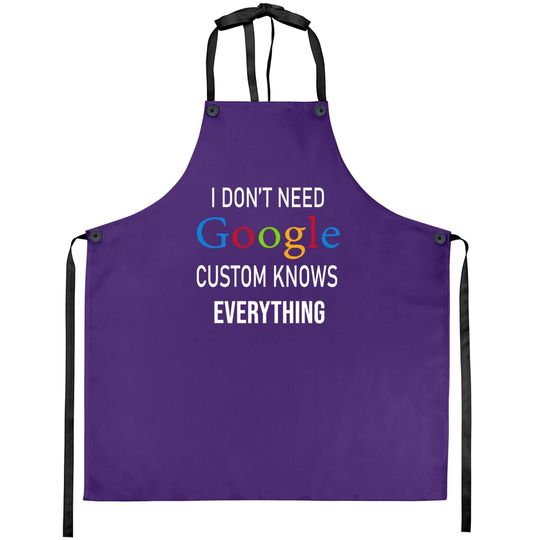 I Don't Need Google, Custom Knows Everything Apron | Custom Husband, Wife, Knows, Daughter, Son. Apron