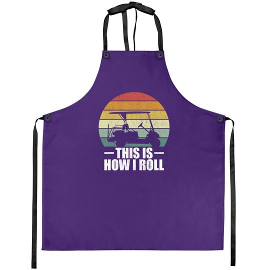 This Is How I Roll Golf Gift Funny Golfers Retro Golf Cart Apron