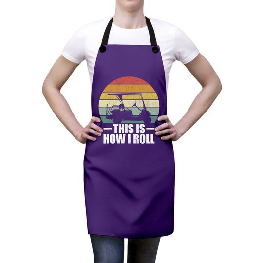 This Is How I Roll Golf Gift Funny Golfers Retro Golf Cart Apron