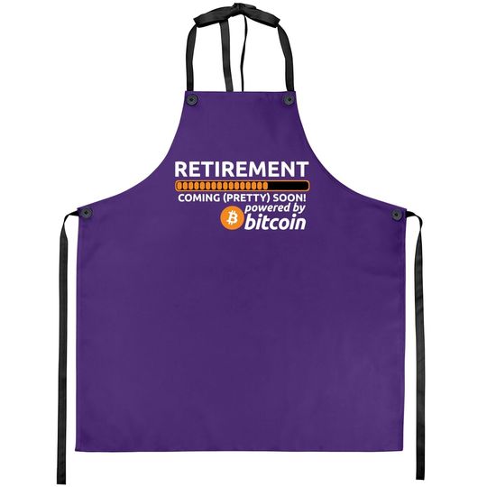 Funny Bitcoin Btc Crypto Retirement Coming Soon Apron