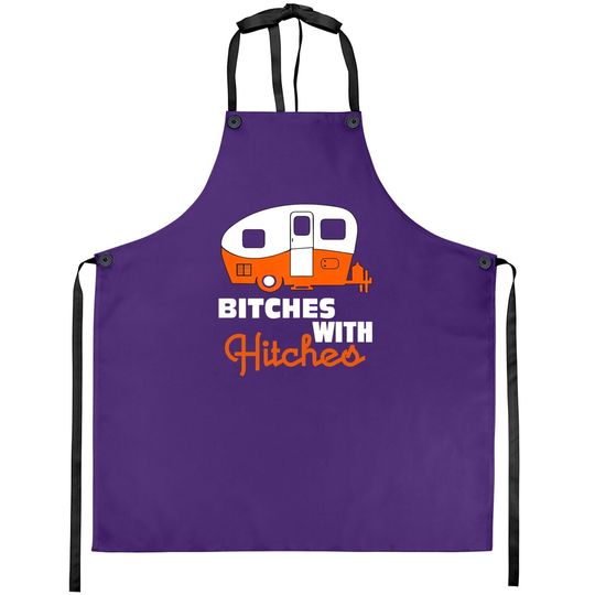 Funny Camping Apron Bitches With Hitches