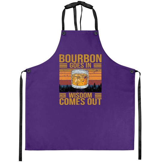 Bourbon Goes In Wisdom Comes Out Vintage Apron