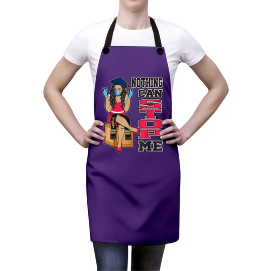 Nothing Can Stop Me Seniors Graduation Gifts Class Of 2021 Apron