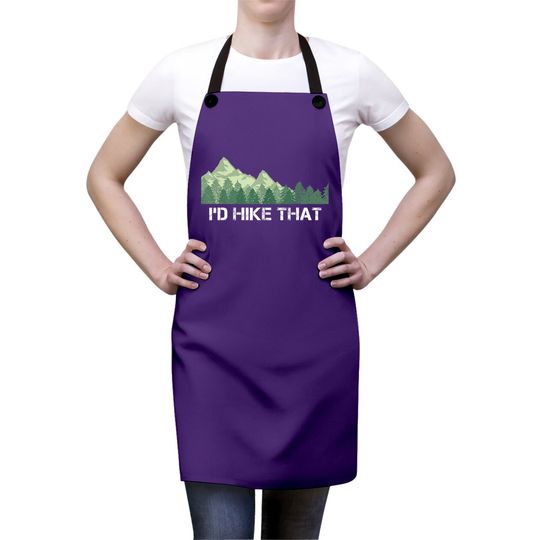 Funny Hiking Apron I'd Hike That Outdoor Camping Gift