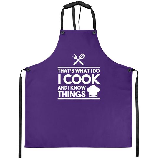 Cook Lover That's What I Do I Cook And I Know Things Apron