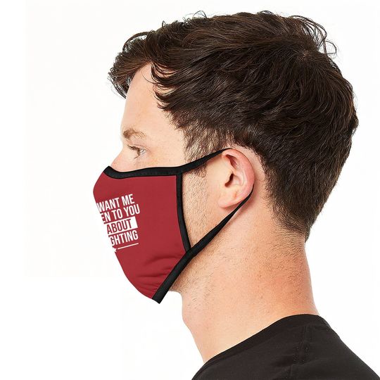 If You Want Me To Listen Talk About Firefighting Funny Face Mask