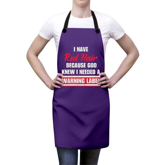 Vintage Red Hair Because God Knew I Needed A Warning Label Apron