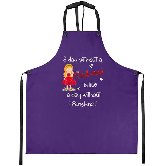 A Day Without A Redhead Apron