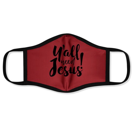 Jesus Face Mask For Religious Believer, Preacher Face Mask, You All Need Jesus Face Mask
