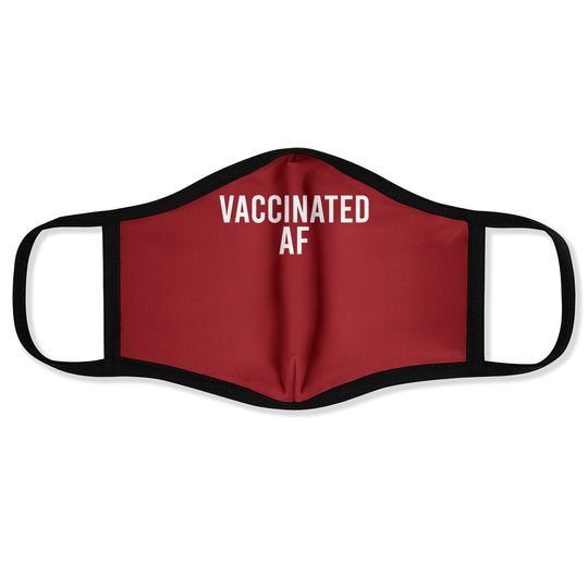 Vaccinated Af Pro Vax Humor Graphic Face Mask