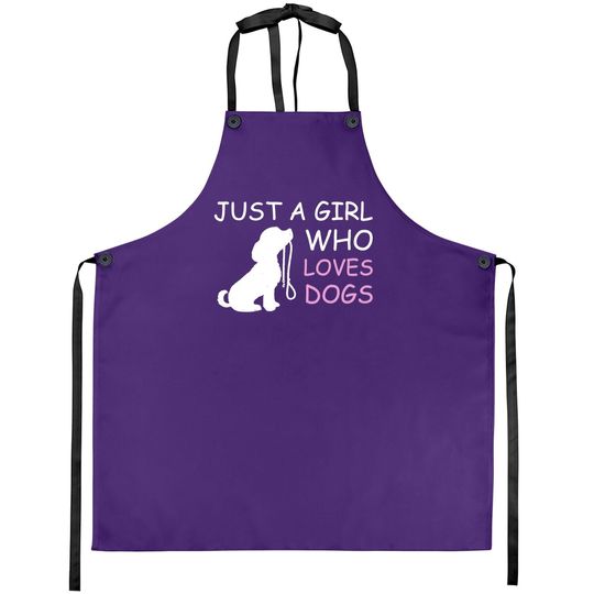Dog Lover Apron Gift Just A Girl Who Loves Dogs Apron