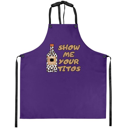 Vintage Drinking Apron Show Me Your Tito's Funny Vodka Lover Apron
