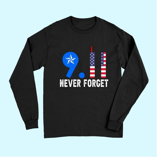 Never Forget 9/11 20th Anniversary Patriot Day 2021 Long Sleeves