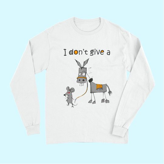 I Don't Give A Rats Ass Mouse Walking Donkey Gift Long Sleeves