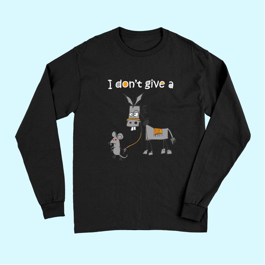 I Don't Give A Rats Ass Mouse Walking Donkey Long Sleeves