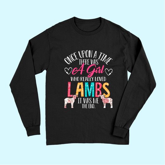 There Was A Girl Who Really Loved Lambs Sheep Lover Gifts Long Sleeves