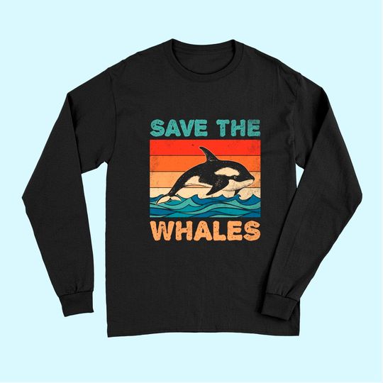 Save The Whales Retro Vintage Orca Whale Long Sleeves