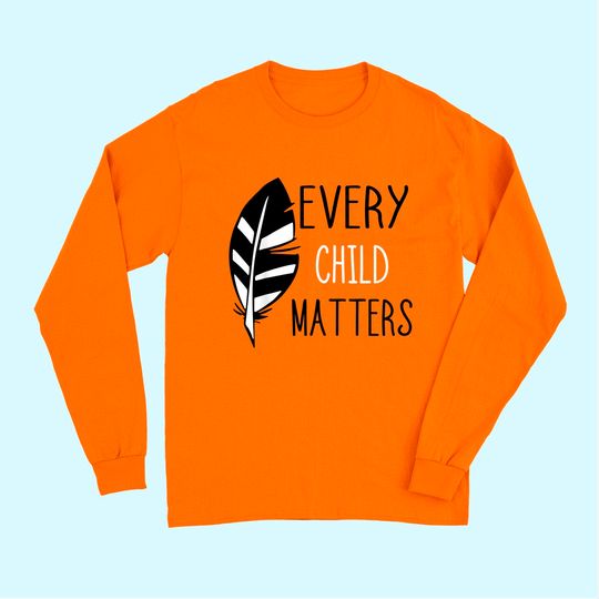 Canada Residential Schools Every Child Matters Orange Day Long Sleeves