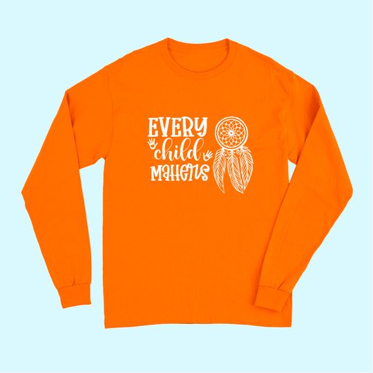 Native Residential Schools Every Child Matters Orange Day Long Sleeves