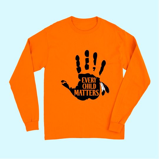Every Child Matters Indigenous People Orange Day Long Sleeves