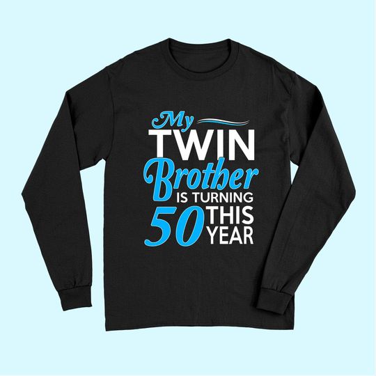 50th Birthday Gifts for Twin Brothers Long Sleeves