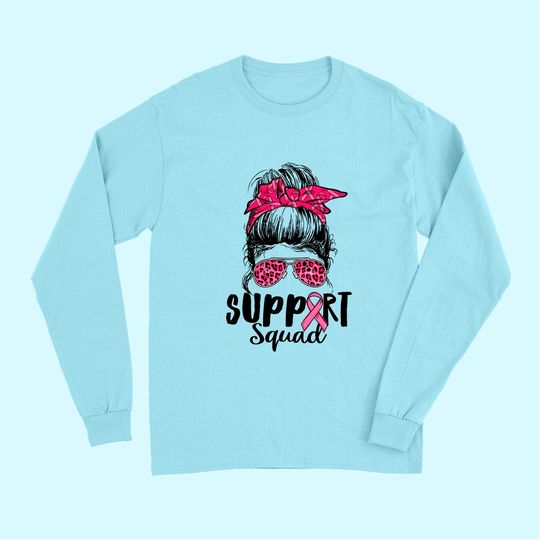 Support Squad Messy Bun Pink Warrior Breast Cancer Awareness Long Sleeves