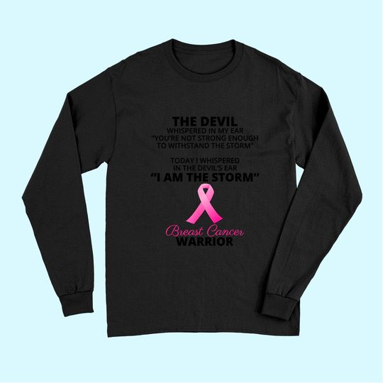 I Am The Storm Breast Cancer Warrior Long Sleeves